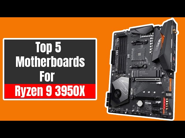 Best Motherboard for Ryzen 9 3950X | Best x570 Motherboards