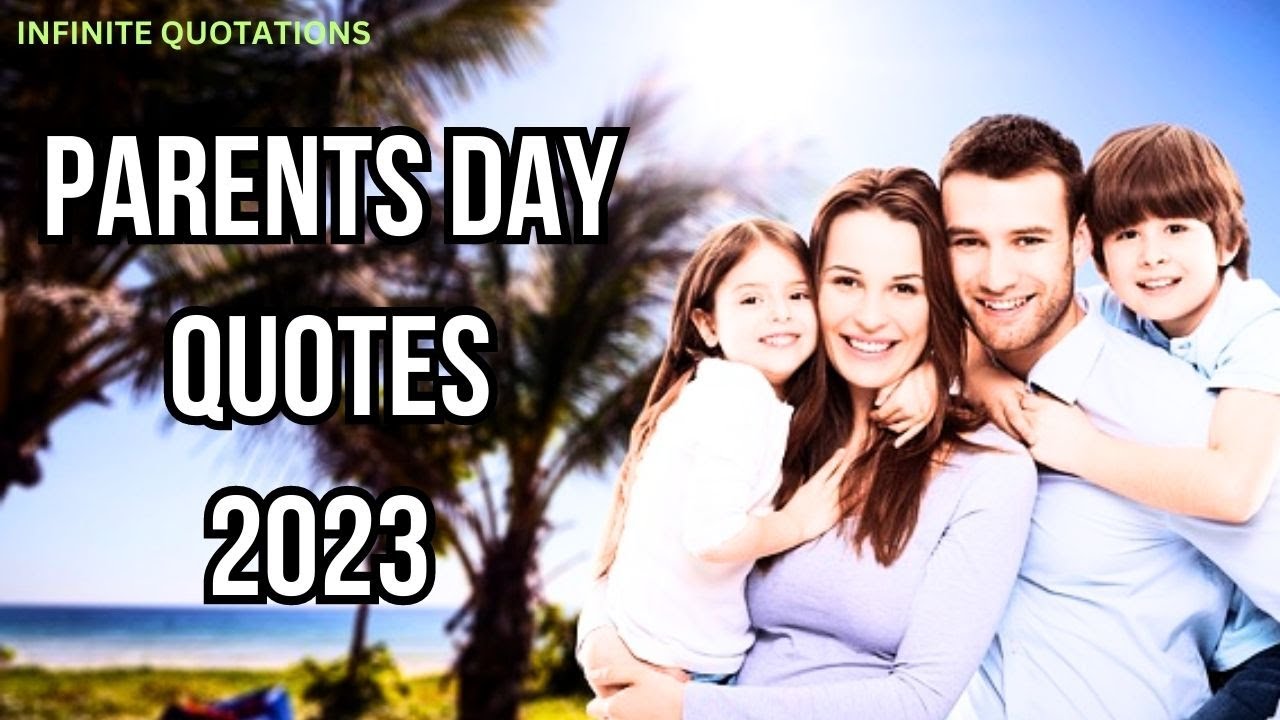 Parents Day Quotes | Parents Day 2023 | Parents | Parents Day Wishes  | Infinite Quotations |