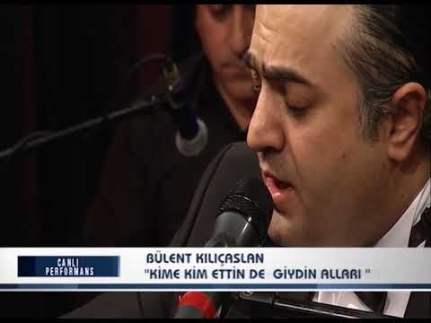 Kime kin Ettin de Giydin Alları- Bülent Kılıçaslan