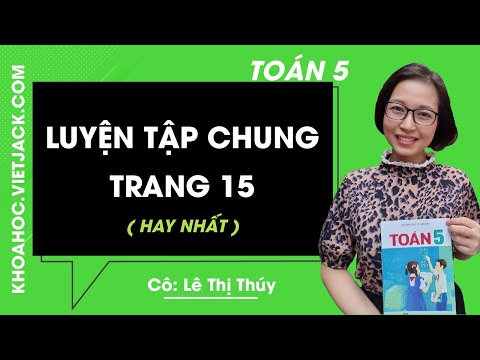 Video Toán lớp 5 - trang 15 - Luyện tập chung - Cô Lê Thị... - YouTube