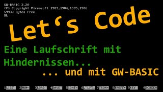 Eine Laufschrift mit Hindernissen in GW-BASIC unter MS DOS