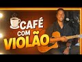 Café com Violão - TERÇA-FEIRA (26/05/26)