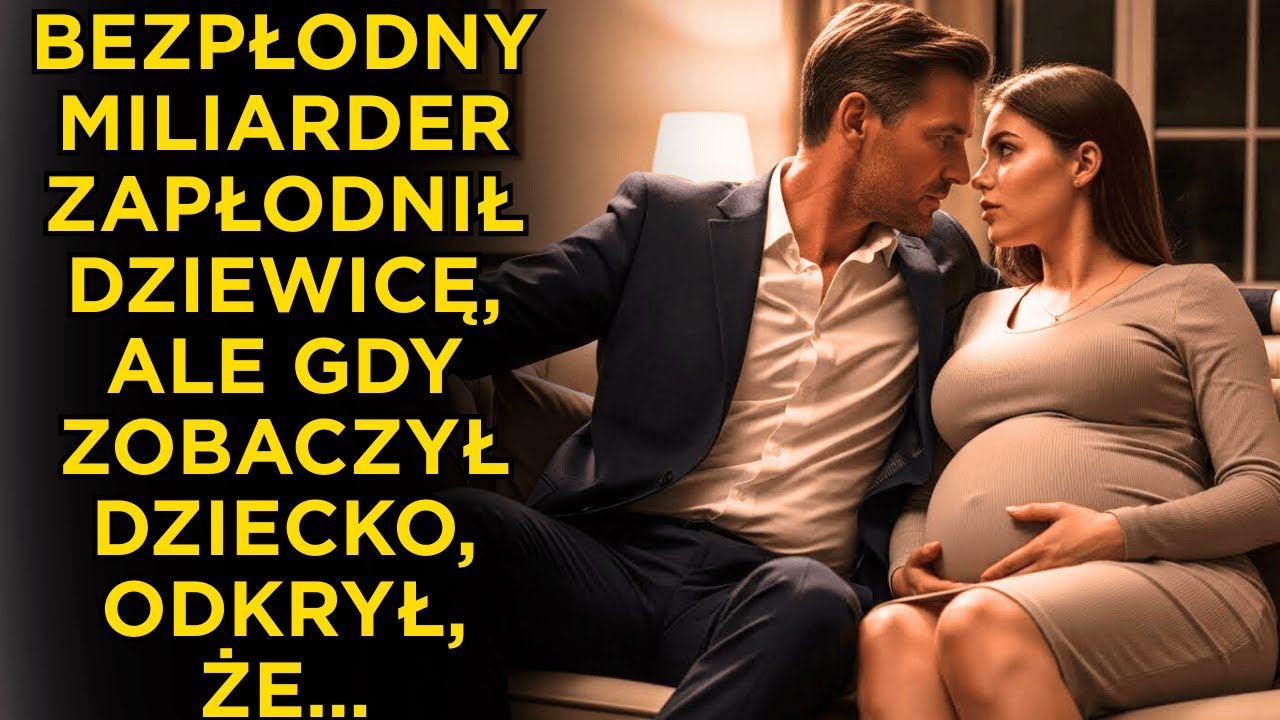 BEZPŁODNY MILIARDER ZAPŁODNIŁ DZIEWICĘ, ALE GDY ZOBACZYŁ DZIECKO, ODKRYŁ, ŻE…