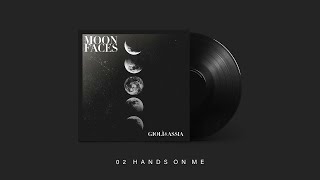 Giolì & Assia - Hands On Me (Extended Mix) [Moon Faces Ep]