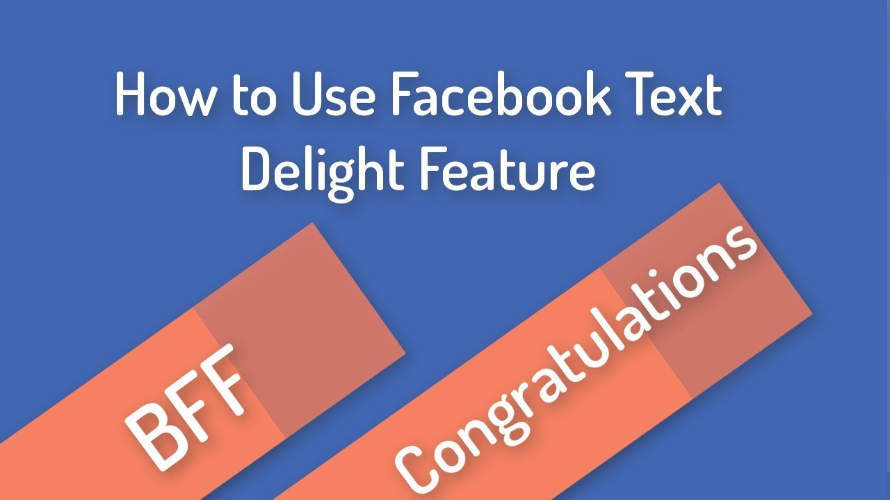 How to Use Facebook Text Delight Feature like BFF, Congratulations and
