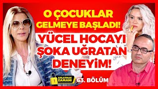 O Çocuklar Gelmeye Başladı! Yücel Hocayı ŞOKA UĞRATAN DENEYİM! | Anlatmak Zamanı 63. Bölüm