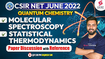 CSIR NET JUNE 2022 | Quantum Chemistry | Statistical Thermodynamics | Paper Discussion | Rajnish Sir