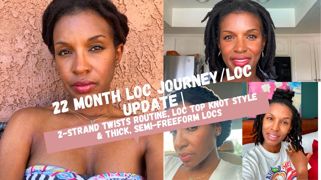 22 MONTH LOC JOURNEY/LOC UPDATE | 2-Strand Twists Routine, Loc Top Knot Style & Semi-Freeform Locs
