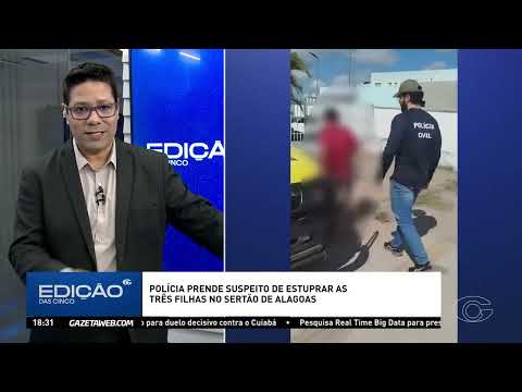 Polícia prende suspeito de estuprar as três filhas no Sertão de Alagoas - 24/09/2026
