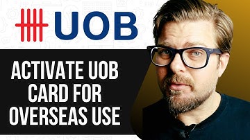How To Activate UOB Card For Overseas Use  - 2025  (Easy Guide)
