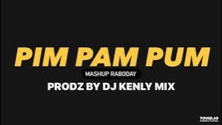 PIM PAM PUM 🎶🎶| Mashup Raboday PRODZ BY DJ KENLY MIX #subscribe #viralvideo #share #like #mashup