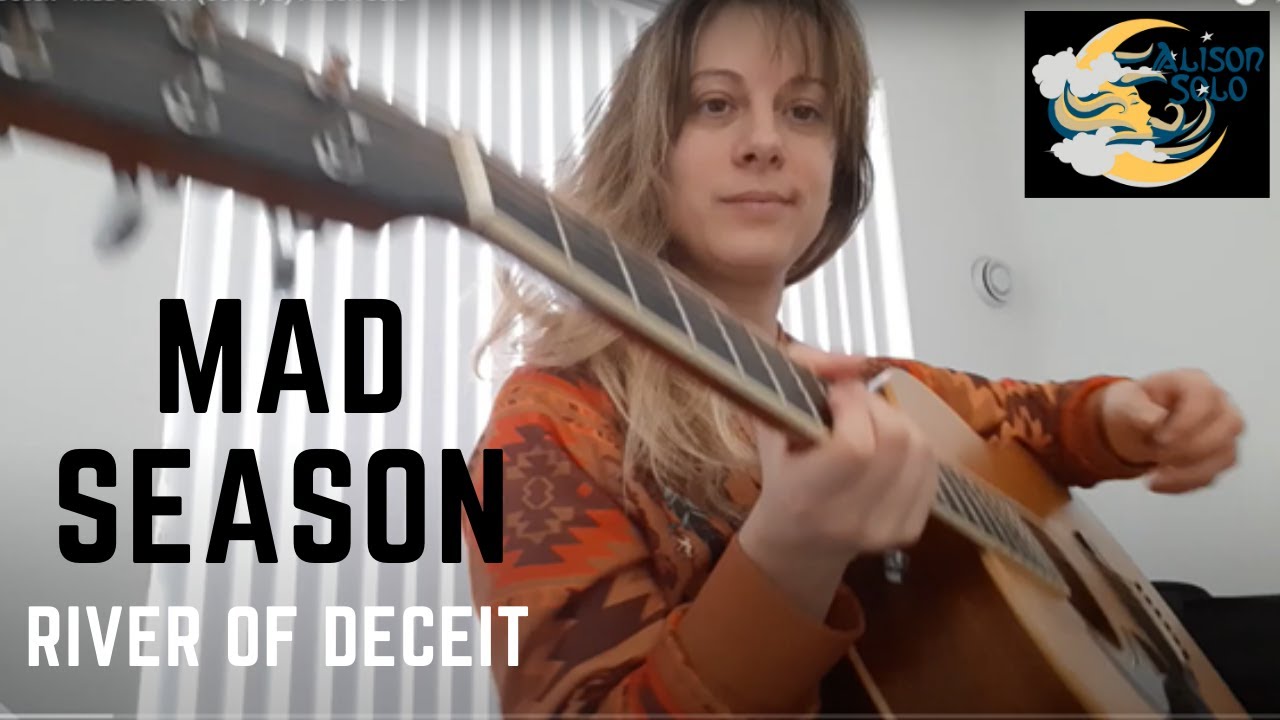 River Of Deceit - Mad Season (Cover) by Alison Solo