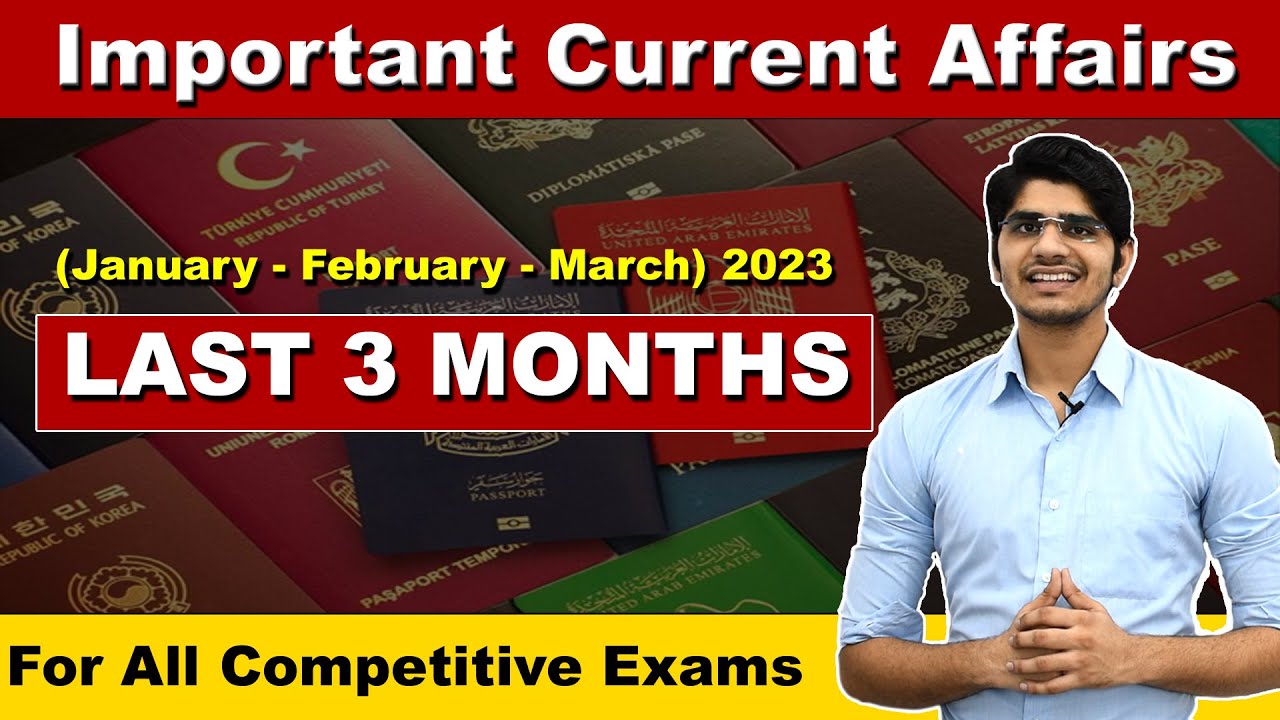Last 3 Months Current Affairs (January - February - March) 2023 | For ...