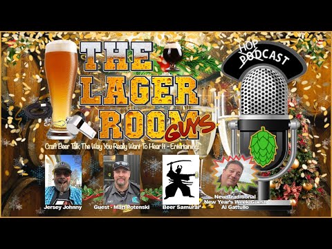 The Lager Room Guys! - Craft Beer Show - Episode 162 - 12-26-23