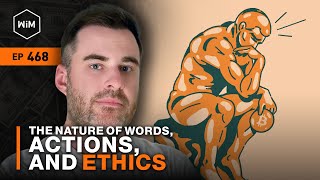 The Nature of Words, Actions, and Ethics with Mike Brock (WiM468)