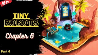 Tiny Robots Recharged | Chapter 6 | Gameplay