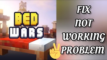 Fix Bed Wars App Not working(Not open) Problem|| TECH SOLUTIONS BAR