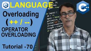 Overloading (++, - -) Increment & Decrement operators in C++ | CPP Tutorial - 70 | C++ for beginners