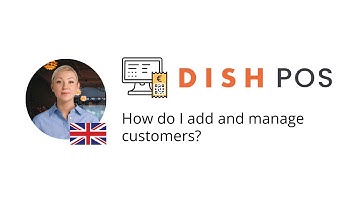 DISH POS - How do I add and manage customers?