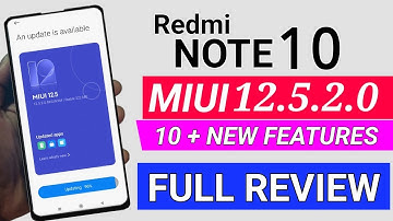 Redmi Note 10 MIUI 12.5.2.0 New Update Full Changelog | Redmi Note 10 New Update 10 + New Features