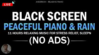 Peaceful Piano &amp; Soft Rain Black Screen, 11 Hours Relaxing Music for Stress Relief, Sleepn, No Ads