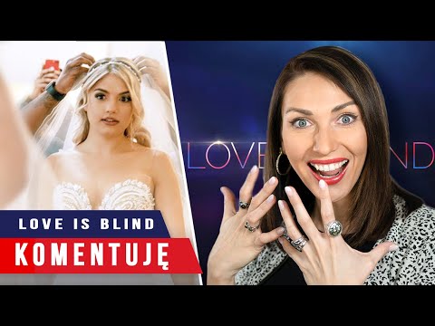 ”LOVE IS BLIND” [MIŁOŚĆ JEST ŚLEPA] NA NETFLIX - MÓJ KOMENTARZ 😅 I SoSpecial