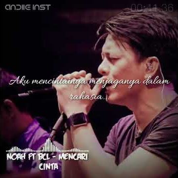 Story wa Noah ft BCL - Mencari Cinta