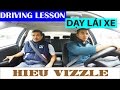 Hieu vizzle  dy li xe  driving lesson