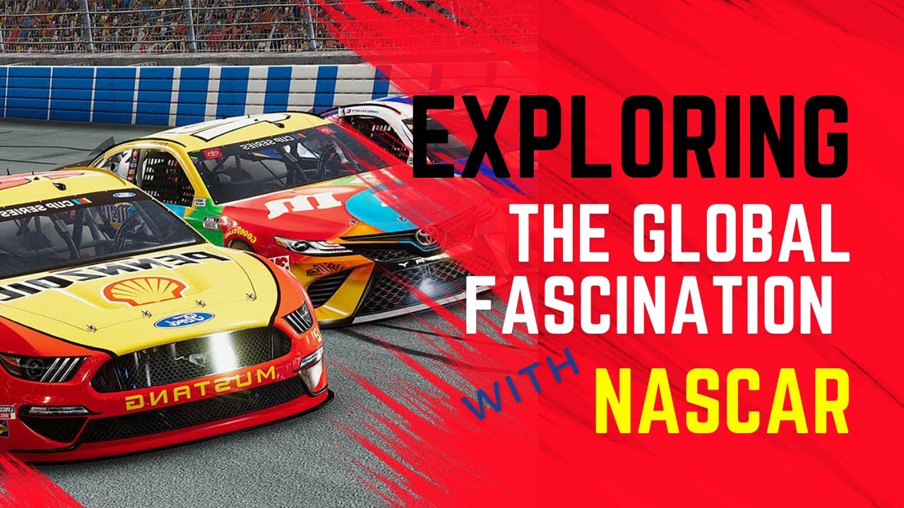 🏁 Exploring the Global Fascination with NASCAR A Journey into Speed