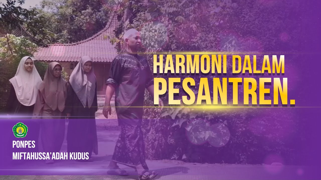 HARMONI DALAM PESANTREN || PONPES MIFTAHUSSA'ADAH KUDUS