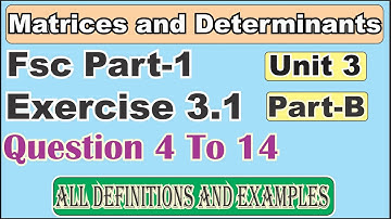 Fsc Part 1 Chapter 3 Matrices and Determinants Exercise 3.1 Question 4 To 14 Complete Solve