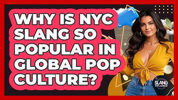 Why Is NYC Slang So Popular In Global Pop Culture? - SlangXplained