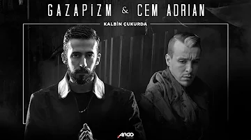 Gazapizm - Kalbim Çukurda ft. Cem Adrian