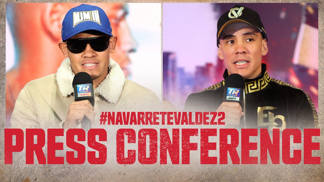 Navarrete Valdez Rematch Revancha Final Press Conference