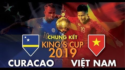 9 6 kings cup việt nam đá với đội nào