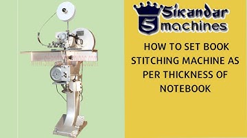 How To Set book Stitching Machine As Per Thickness Of Notebook