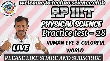 AP IIIT SCIENCE PRACTICE TEST - 28 HUMAN EYE & COLOURFUL WORLD