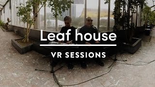 Leaf House @ Les Nuits Botanique Nuits17 - Shiny People (Live 360°)