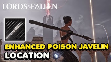 Lords of The Fallen (2023) Enhanced Poison Javelin Location