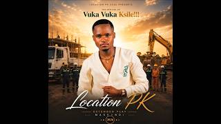 LOCATION PK- Vuka Vuka K'sile