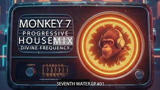 MKY 7 | SEVENTH WATER | PROGRESSIVE HOUSE | MONKEY 7 MIX