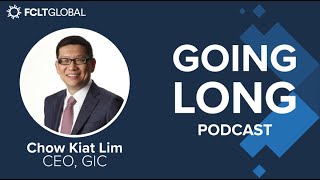 Chow Kiat Lim, GIC - Going Long Podcast