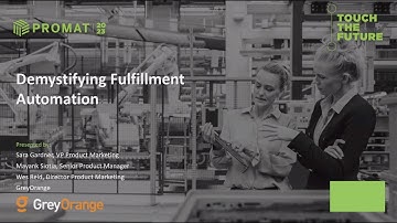 ProMat 2023 Robotics Theater - GreyOrange Inc.: Demystifying Fulfillment Automation