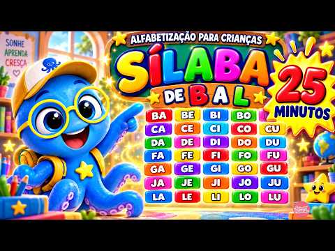 🔤 SÍLABAS DE B A L | ALFABETIZAÇÃO PARA CRIANÇAS | 25 MINUTOS #criançasinteligentes