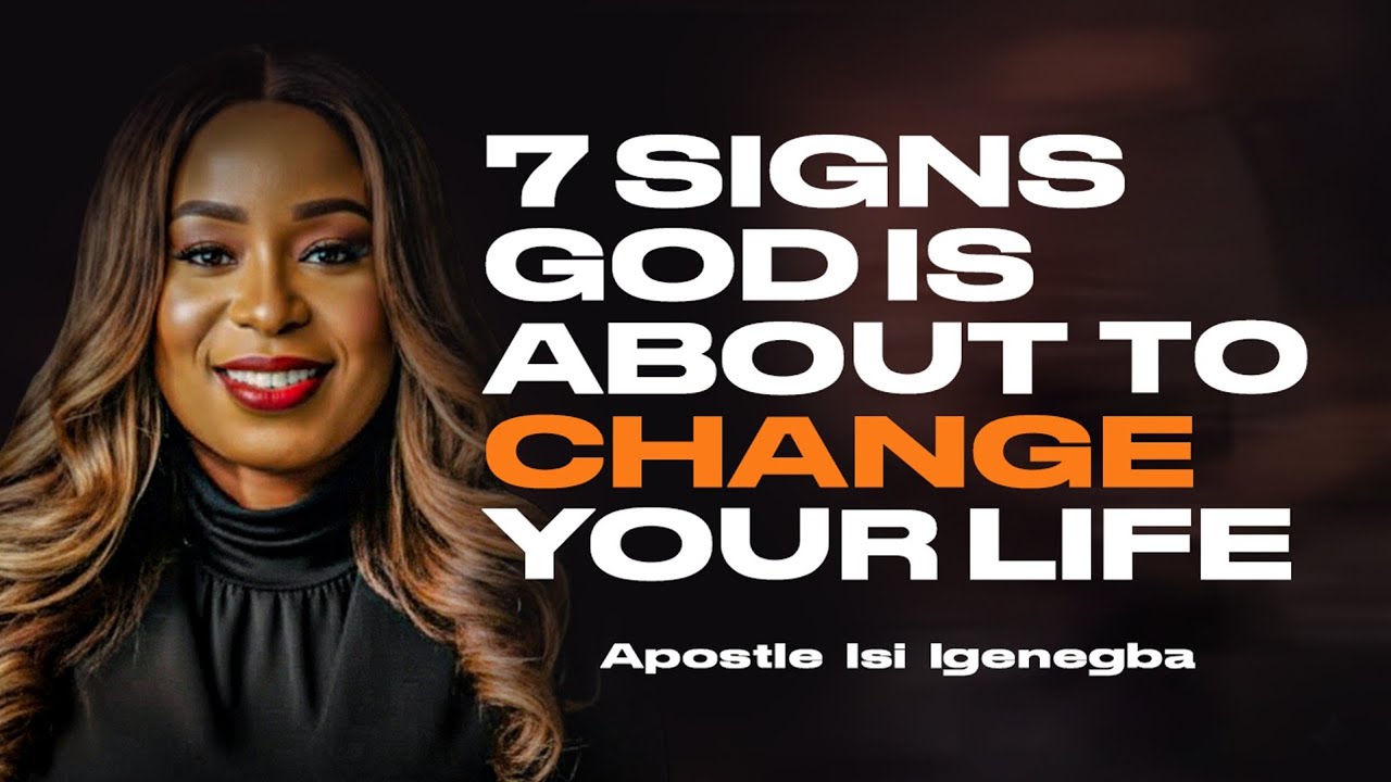 7 Signs God Is About to Change Your Life -Apostle Isi Igenegba #spiritualgrowth #love #worshipmusic