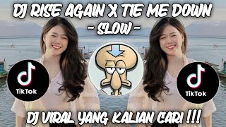 DJ Rise Again x Tie Me Down Slow Remix DJ Viral TikTok 2026 Paling Dicari !!!