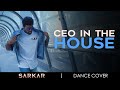 Sarkar - CEO In The House (Dance Cover) | Thalapathy Vijay