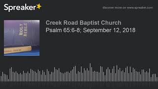 Psalm 65:6-8; September 12, 2018