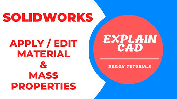 HOW TO APPLY / EDIT MATERIAL IN SOLIDWORKS | HOW TO CHECK MASS PROPERTIES IN EVALUATE  IN SOLIDWORKS