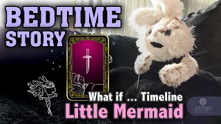 Bedtime story with Finn - Little Mermaid What if...Timeline ｜ 與Finn的睡前故事 - 小美人魚公主 - 變奏曲
